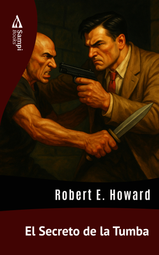 Portada del libro «El Secreto de la Tumba», de Robert E. Howard