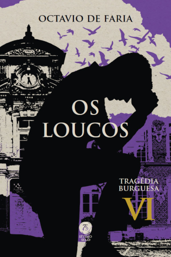 Portada del libro «Os loucos - Tragédia burguesa, vol. VI», de Octávio de Faria