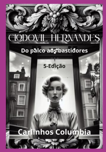 Clodovil Hernandes Do Palco Aos Bastidores