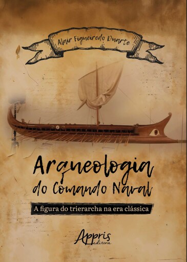 Arqueologia do Comando Naval: A Figura do Trierarcha na Era Clássica