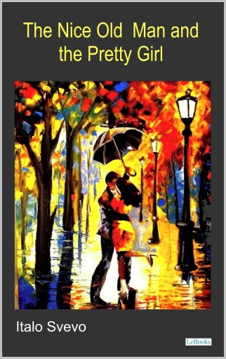 The Nice Old Man and the Pretty Girl - Svevo