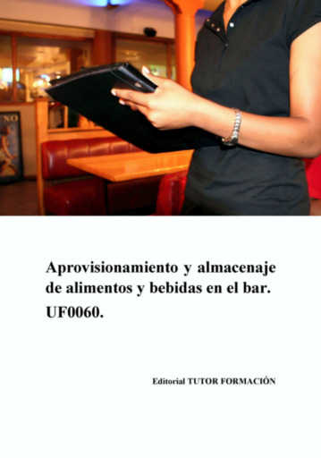 Aprovisionamiento Y Almacenaje De Alimentos Y Bebidas En El Bar. Uf0060.