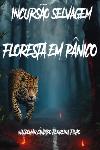 Portada del libro «Incursão Selvagem: Floresta Em Pânico», de Ferreira Filho Waldemar