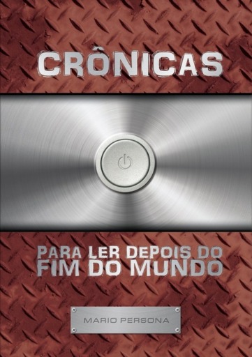 Crônicas Para Ler Depois Do Fim Do Mundo