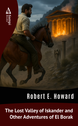 Portada del libro «The Lost Valley of Iskander and Other Adventures of El Borak», de Robert E. Howard