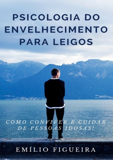 Psicologia Do Envelhecimento Para Leigos