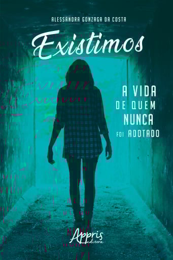 Existimos: A Vida de Quem Nunca foi Adotado