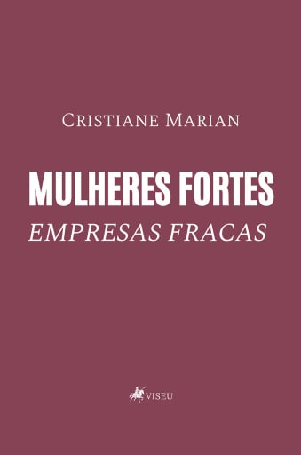 Portada del libro «Mulheres fortes, empresas fracas», de Cristiane Marian