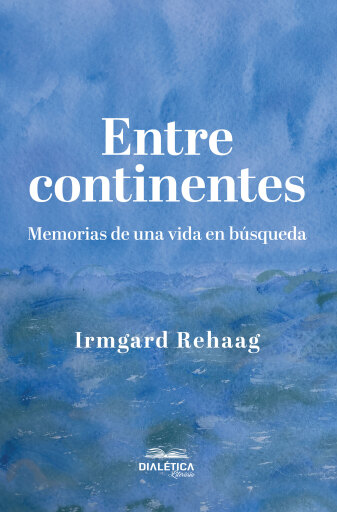 Portada del libro «Entre continentes», de Irmgard Rehaag