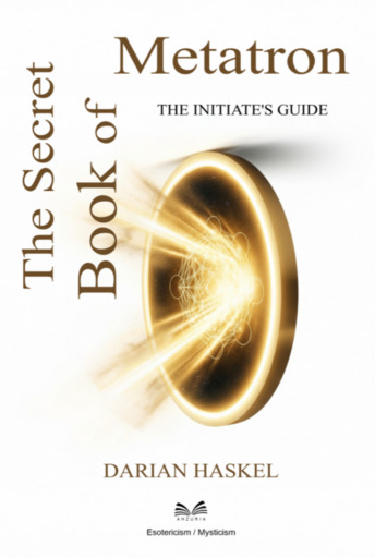 Portada del libro «The Secret Book Of Metatron», de Darian Haskel