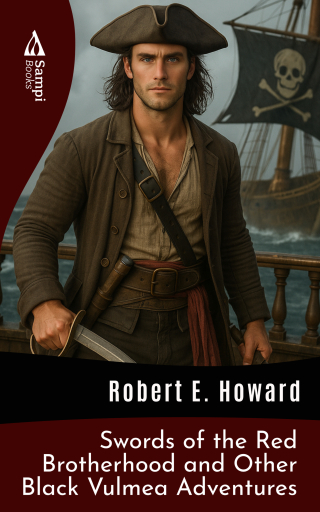 Portada del libro «Swords of the Red Brotherhood and Other Pirate Stories», de Robert E. Howard