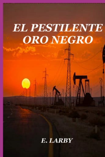 El Pestilente Oro Negro