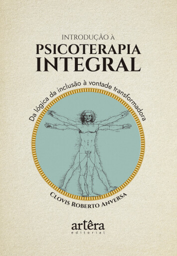 Introdução à Psicoterapia Integral: Da Lógica da Inclusão à Vontade Transformadora