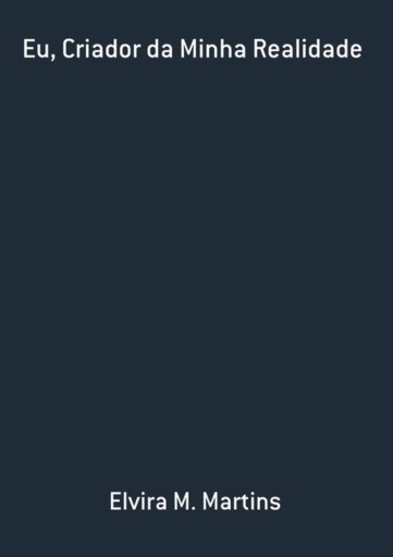 Eu, Criador Da Minha Realidade