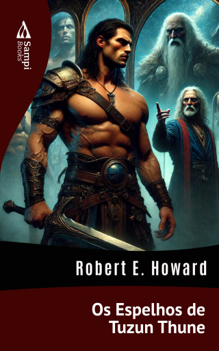 Portada del libro «Os Espelhos de Tuzun Thune», de Robert E. Howard