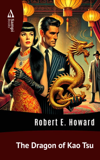 Portada del libro «The Dragon of Kao Tsu», de Robert E. Howard