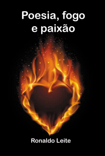 Poesia, Fogo E Paixão