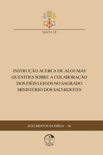 Instrução Acerca de Algumas Questões sobre a Colaborações dos Fiéis Leigos no Sagrado Ministério dos Sacerdotes