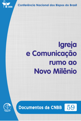 Igreja e Comunicação Rumo ao Novo Milênio - Documentos da CNBB 59 - Digital