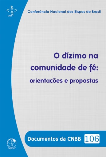 Portada del libro «Documentos da CNBB 106 - O dízimo na comunidade de fé:», de Conferência Nacional dos Bispos Brasil