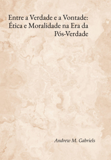 Entre A Verdade E A Vontade: Ética E Moralidade Na Era Da Pós-verdade