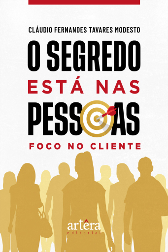 O Segredo Está nas Pessoas: Foco no Cliente