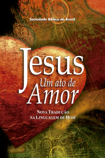 Jesus, um ato de amor (A Paixão de Cristo)