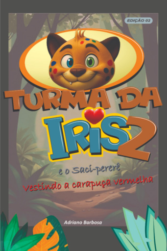Turma Da Íris 2, E O Saci Pererê