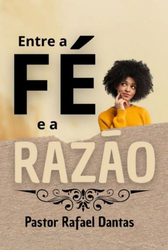 Entre A Fé E A Razão