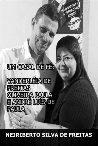 Um Casal De Fe: Vanderléia De Freitas Oliveira Paula E André Luís De Paula