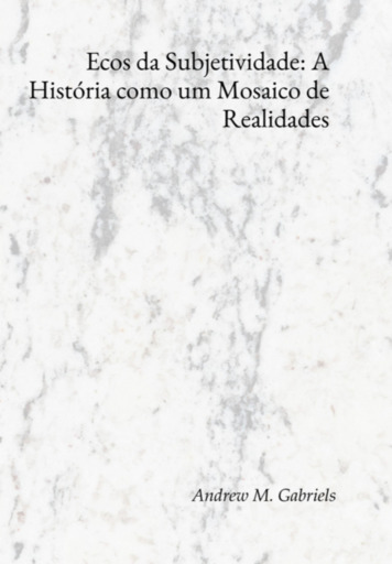 Ecos Da Subjetividade: A História Como Um Mosaico De Realidades