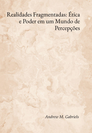 Realidades Fragmentadas: Ética E Poder Em Um Mundo De Percepções