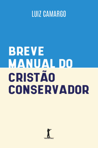 Breve manual do cristão conservador (Digital)