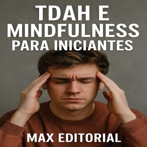 TDAH e Mindfulness para Iniciantes