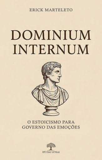 Internum Dominium Internum: O estoicismo para governo das emoções