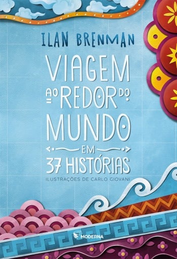 Viagem Ao Redor Do Mundo Em 37 Histórias