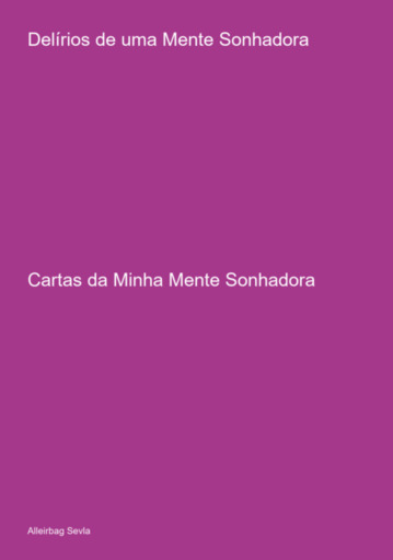 Delírios De Uma Mente Sonhadora