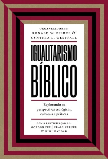 Igualitarismo bíblico: Explorando as perspectivas teológicas, culturais e práticas