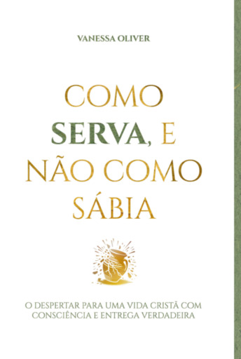 Como Serva, E Não Como Sábia