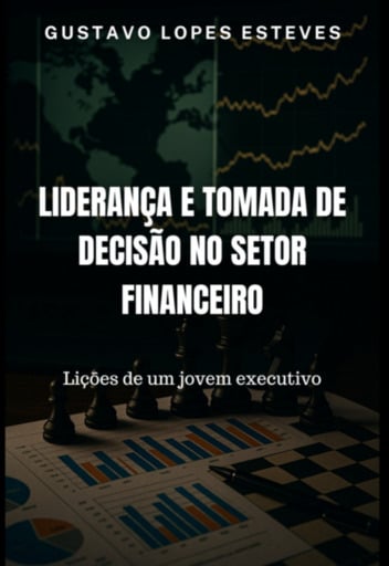 Liderança E Tomada De Decisão No Setor Financeiro