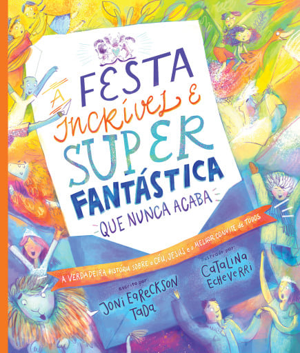 A festa incrível e super fantástica que nunca acaba