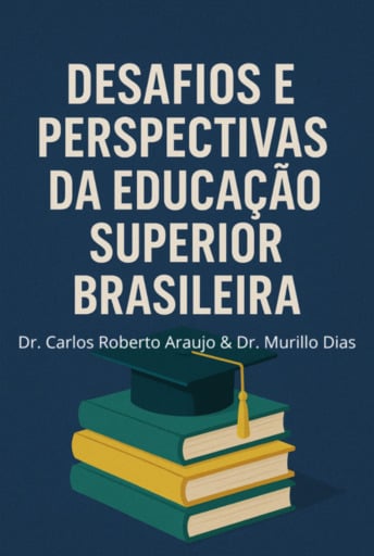 Desafios E Perspectivas Da Educação Superior Brasileira