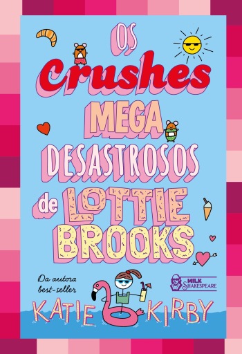 Os crushes mega desastrosos de Lottie Brooks – Vol. 3