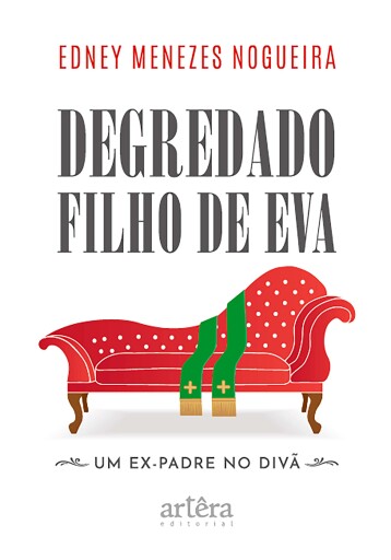 Portada del libro «Degredado Filho de Eva: Um Ex-Padre no Divã», de Edney Menezes Nogueira