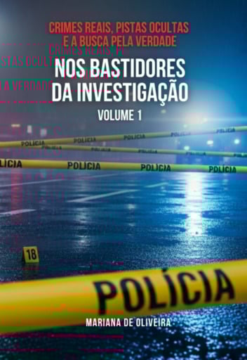 Nos Bastidores Da Investigação – Volume 1