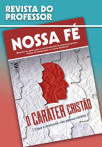 O caráter cristão - Revista do professor