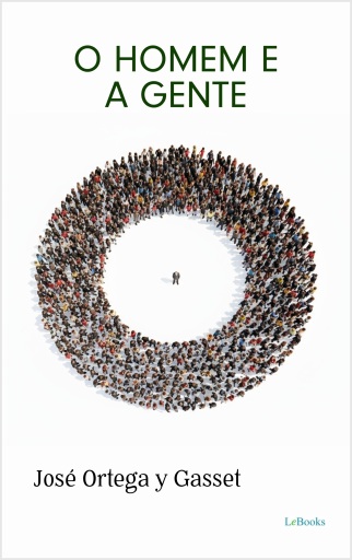 O Homem e a Gente - Ortega y Gasset