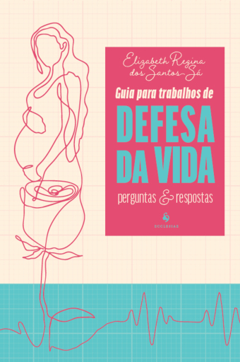 Guia para trabalhos em defesa da vida: perguntas e respostas
