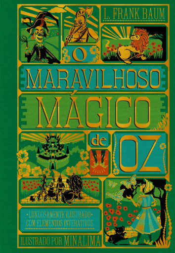 O maravilhoso mágico de Oz – Edição de luxo ilustrada e com elementos interativos do estúdio MinaLima