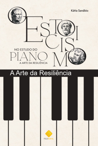 O Estoicismo No Estudo Do Piano - A Arte Da Resiliência